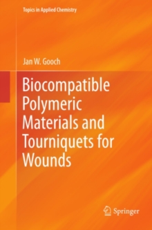 Biocompatible Polymeric Materials and Tourniquets for Wounds