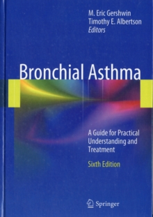 Bronchial Asthma : A Guide for Practical Understanding and Treatment, Hardback Book Bronchial Asthma : A Guide for Practical Understanding and Treatment, Hardback Book