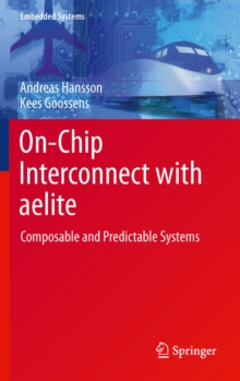 On-Chip Interconnect with aelite : Composable and Predictable Systems