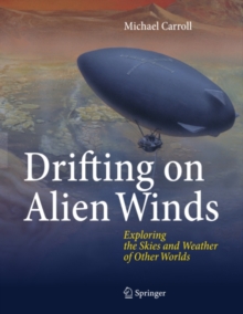 Drifting on Alien Winds : Exploring the Skies and Weather of Other Worlds