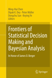 Frontiers of Statistical Decision Making and Bayesian Analysis : In Honor of James O. Berger