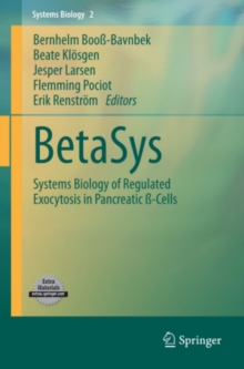 BetaSys : Systems Biology of Regulated Exocytosis in Pancreatic -Cells