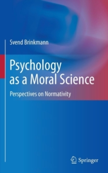 Psychology as a Moral Science : Perspectives on Normativity