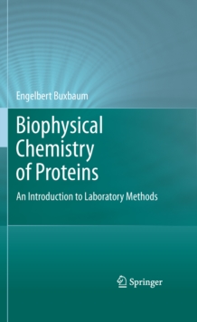 Biophysical Chemistry of Proteins : An Introduction to Laboratory Methods