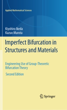 Imperfect Bifurcation in Structures and Materials : Engineering Use of Group-Theoretic Bifurcation Theory