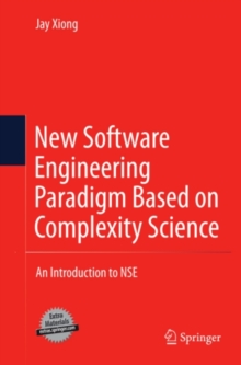 New Software Engineering Paradigm Based on Complexity Science : An Introduction to NSE