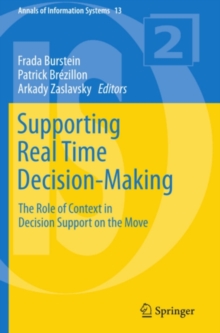 Supporting Real Time Decision-Making : The Role of Context in Decision Support on the Move