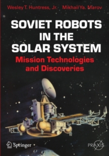 Soviet Robots in the Solar System : Mission Technologies and Discoveries