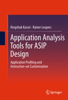 Application Analysis Tools for ASIP Design : Application Profiling and Instruction-set Customization