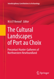 The Cultural Landscapes of Port au Choix : Precontact Hunter-Gatherers of Northwestern Newfoundland