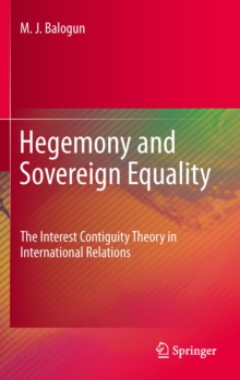 Hegemony and Sovereign Equality : The Interest Contiguity Theory in International Relations