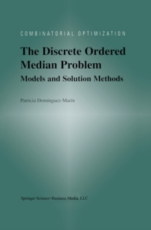 The Discrete Ordered Median Problem: Models and Solution Methods : Models and Solution Methods