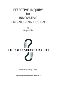 Effective Inquiry for Innovative Engineering Design : From Basic Principles to Applications