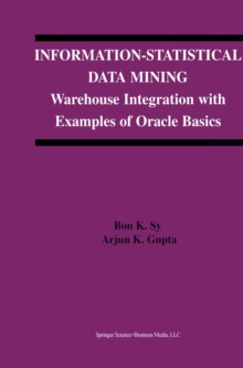 Information-Statistical Data Mining : Warehouse Integration with Examples of Oracle Basics