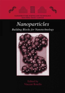 Nanoparticles : Building Blocks for Nanotechnology