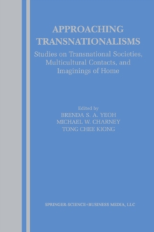 Approaching Transnationalisms : Studies on Transnational Societies, Multicultural Contacts, and Imaginings of Home