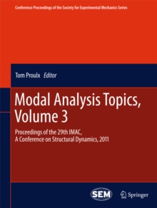 Modal Analysis Topics, Volume 3 : Proceedings of the 29th IMAC,  A Conference on Structural Dynamics, 2011