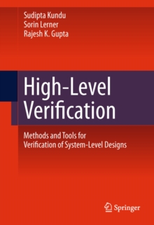 High-Level Verification : Methods and Tools for Verification of System-Level Designs