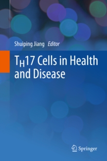 TH17 Cells in Health and Disease