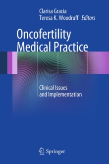 Oncofertility Medical Practice : Clinical Issues and Implementation