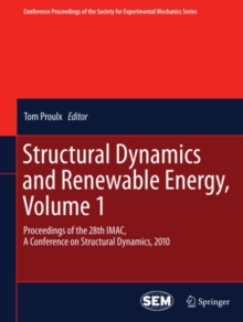 Structural Dynamics and Renewable Energy, Volume 1 : Proceedings of the 28th IMAC, A Conference on Structural Dynamics, 2010