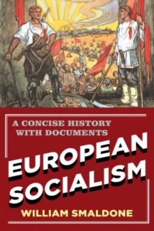 European Socialism : A Concise History with Documents, Paperback / softback Book European Socialism : A Concise History with Documents, Paperback / softback Book