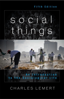 Social Things : An Introduction to the Sociological Life, Paperback Book Social Things : An Introduction to the Sociological Life, Paperback Book