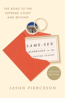 Same-Sex Marriage in the United States : The Road to the Supreme Court and Beyond, Paperback / softback Book Same-Sex Marriage in the United States : The Road to the Supreme Court and Beyond, Paperback / softback Book