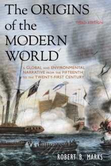 The Origins of the Modern World : A Global and Environmental Narrative from the Fifteenth to the Twenty-First Century, Paperback Book The Origins of the Modern World : A Global and Environmental Narrative from the Fifteenth to the Twenty-First Century, Paperback Book