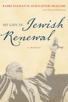 My Life in Jewish Renewal : A Memoir, Hardback Book My Life in Jewish Renewal : A Memoir, Hardback Book