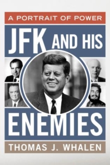 JFK and His Enemies : A Portrait of Power, Hardback Book JFK and His Enemies : A Portrait of Power, Hardback Book