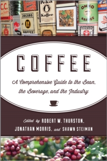 Coffee : A Comprehensive Guide to the Bean, the Beverage, and the Industry, Hardback Book Coffee : A Comprehensive Guide to the Bean, the Beverage, and the Industry, Hardback Book
