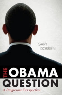 The Obama Question : A Progressive Perspective, Hardback Book The Obama Question : A Progressive Perspective, Hardback Book