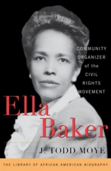 Ella Baker : Community Organizer of the Civil Rights Movement, Hardback Book Ella Baker : Community Organizer of the Civil Rights Movement, Hardback Book
