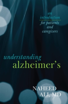 Understanding Alzheimer's : An Introduction for Patients and Caregivers, Paperback / softback Book Understanding Alzheimer's : An Introduction for Patients and Caregivers, Paperback / softback Book