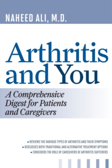 Arthritis and You : A Comprehensive Digest for Patients and Caregivers, Paperback / softback Book Arthritis and You : A Comprehensive Digest for Patients and Caregivers, Paperback / softback Book