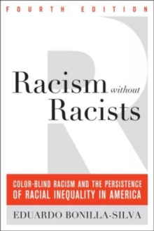 Racism without Racists : Color-blind Racism and the Persistence of Racial Inequality in America, Paperback Book Racism without Racists : Color-blind Racism and the Persistence of Racial Inequality in America, Paperback Book