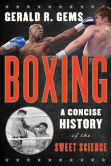 Boxing : A Concise History of the Sweet Science, Hardback Book Boxing : A Concise History of the Sweet Science, Hardback Book