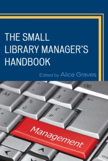 The Small Library Manager's Handbook, Paperback / softback Book The Small Library Manager's Handbook, Paperback / softback Book