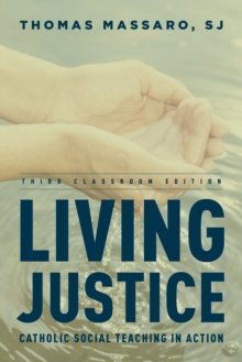 Living Justice : Catholic Social Teaching in Action