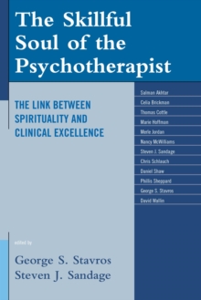 Skillful Soul of the Psychotherapist : The Link between Spirituality and Clinical Excellence