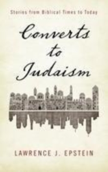 Converts to Judaism : Stories from Biblical Times to Today