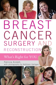 Breast Cancer Surgery and Reconstruction : What's Right for You, Hardback Book Breast Cancer Surgery and Reconstruction : What's Right for You, Hardback Book