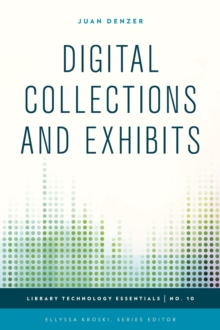 Digital Collections and Exhibits, Hardback Book Digital Collections and Exhibits, Hardback Book
