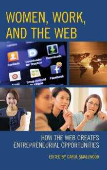 Women, Work, and the Web : How the Web Creates Entrepreneurial Opportunities