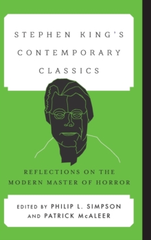 Stephen King's Contemporary Classics : Reflections on the Modern Master of Horror, Hardback Book Stephen King's Contemporary Classics : Reflections on the Modern Master of Horror, Hardback Book