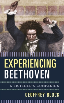 Experiencing Beethoven : A Listener's Companion, Hardback Book Experiencing Beethoven : A Listener's Companion, Hardback Book