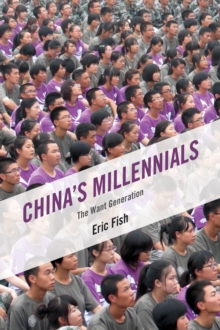 China's Millennials : The Want Generation, Hardback Book China's Millennials : The Want Generation, Hardback Book