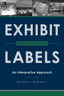 Exhibit Labels : An Interpretive Approach, Paperback Book Exhibit Labels : An Interpretive Approach, Paperback Book