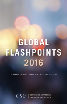 Global Flashpoints : Crisis and Opportunity, Hardback Book Global Flashpoints : Crisis and Opportunity, Hardback Book